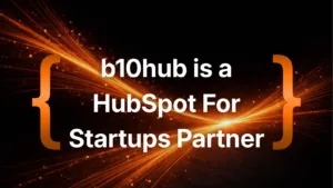b10hub is a HubSpot For Startups Partner