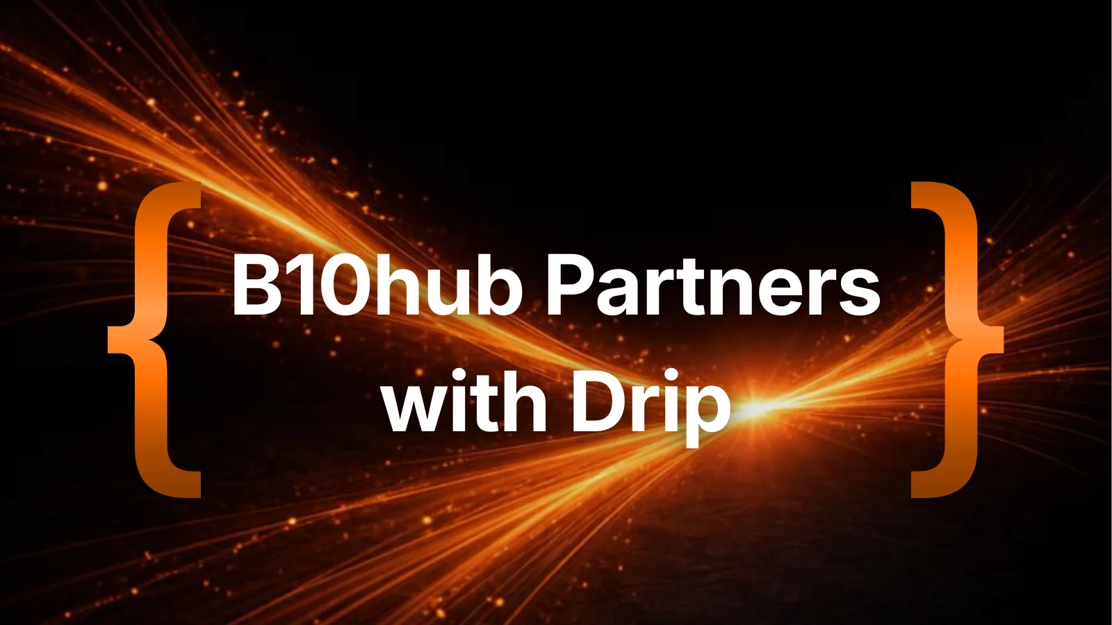 b10 partners with drip helping ecommerce companies with commercial transformation