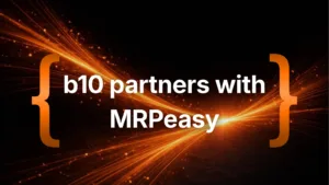 b10 partners with MRPeasy