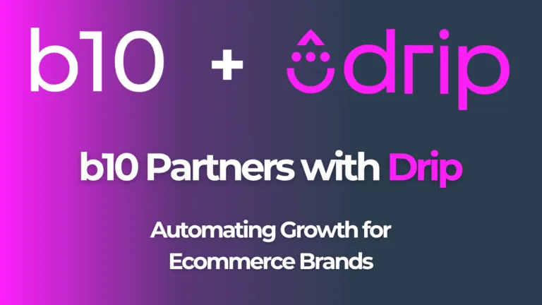 b10 partners with drip helping ecommerce companies with commercial transformation