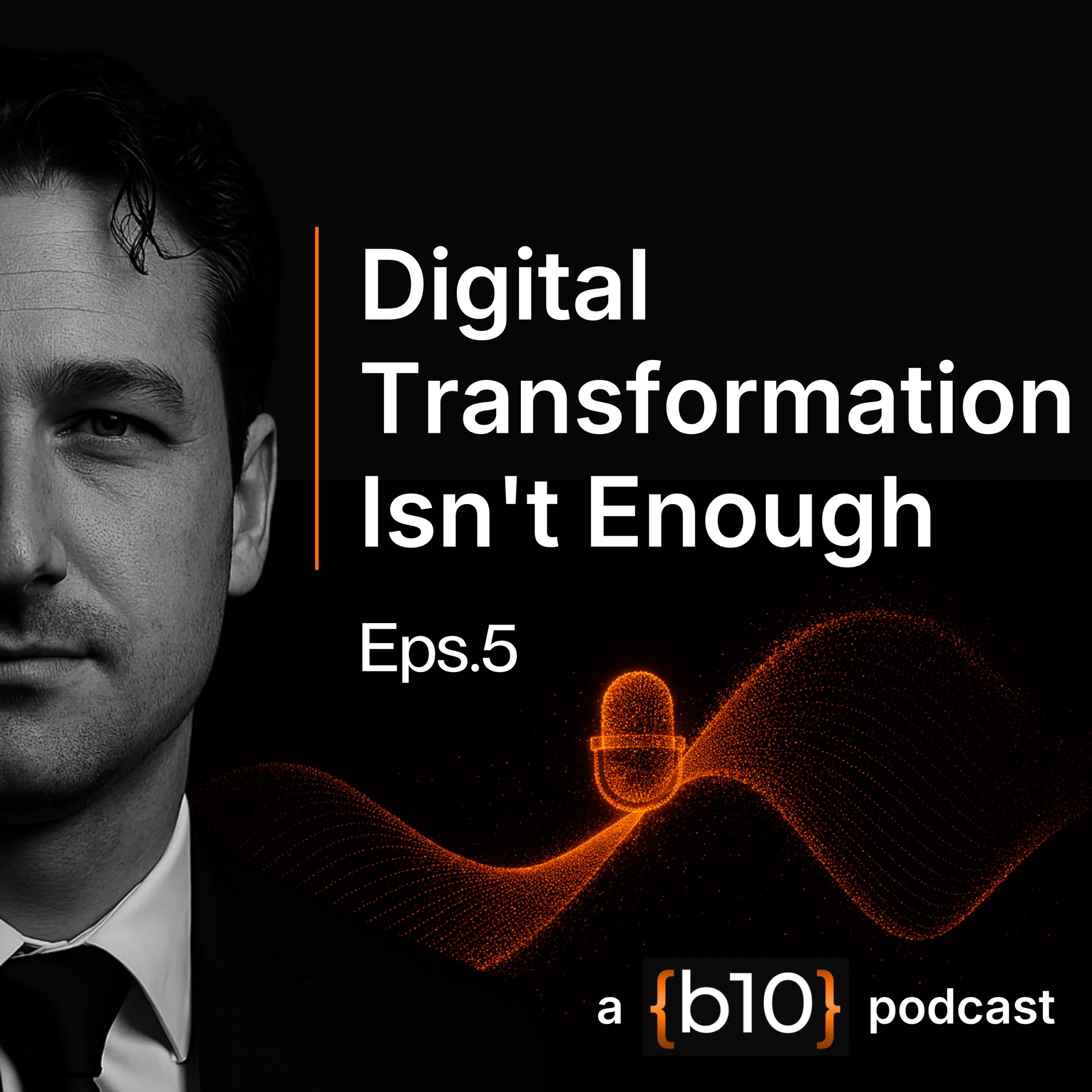 Episode 2_Why Commercial Models Break_image Digital Transformation Isn't Enough